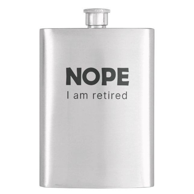 Nope, I am retired Hip Flask (Front)