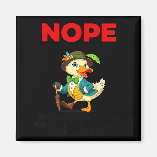Nope I Cant Go to Hell Satan Has Restraining Order Magnet (Front)