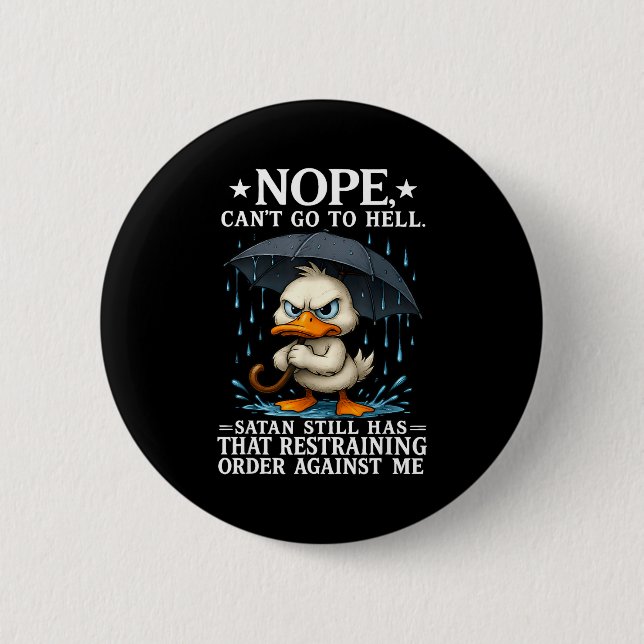 Nope I Can't Go To Hell Satan Still Has Restrainin 6 Cm Round Badge (Front)