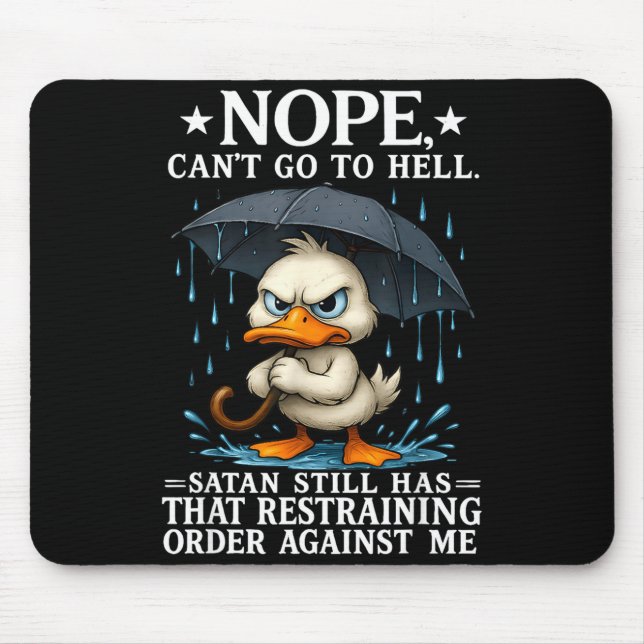 Nope I Can't Go To Hell Satan Still Has Restrainin Mouse Mat (Front)