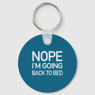 Nope Im Going Back To Bed - Funny Lazy Pajamas Quo Key Ring