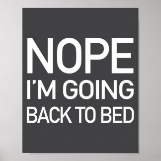 Nope Im Going Back To Bed - Funny Pajamas Quote Lo Poster