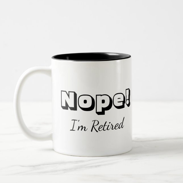 Nope I'm Retired Two-Tone Coffee Mug (Left)