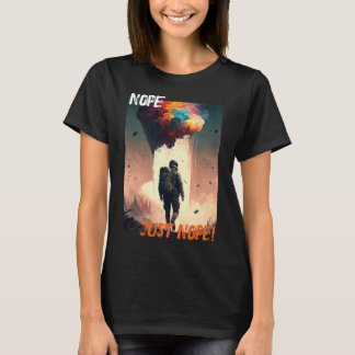 Nope, Just Nope Funny Cynical T-Shirt