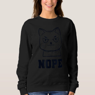 Nope Kitten House Cat   Cat Sweatshirt