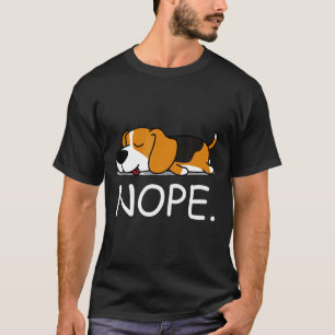 Nope Lazy Beagle Nope Not Today T-Shirt