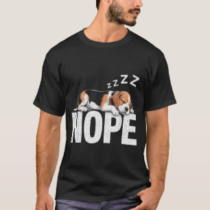 Nope Lazy Beagle  T-Shirt