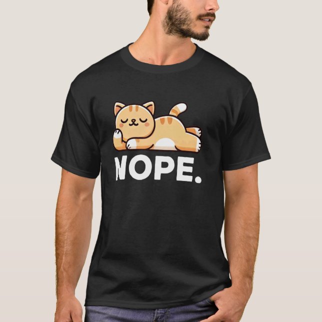 Nope Lazy Cat Funny Cat T-Shirt (Front)