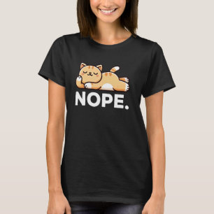 Nope Lazy Cat Funny Cat T-Shirt