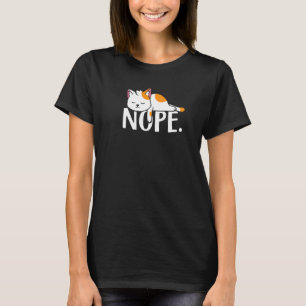 Nope lazy cat women men and kids T-Shirt