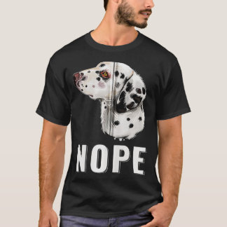 Nope Lazy Dalmatian Funny Dog Lover Pet Owner Zip  T-Shirt