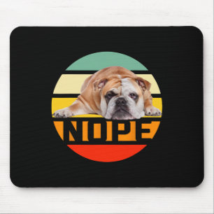 Nope Lazy English Bulldog Dog Lover Owner Man Woma Mouse Mat
