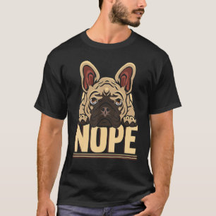 Nope Lazy English Bulldog T-Shirt