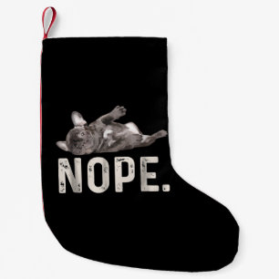 Nope Lazy French Bulldog Dog Lover Gift Small Christmas Stocking