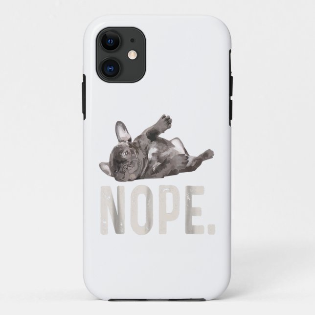 Nope Lazy French Bulldog Lover Gift Case-Mate iPhone Case (Back)