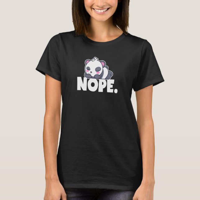 Nope Lazy Panda Bear Animal T-Shirt (Front)