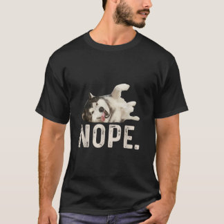 Nope Lazy Siberian Husky Dog Lover Gift T-Shirt
