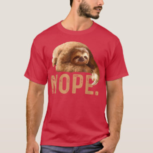 Nope Lazy Sloth  T-Shirt