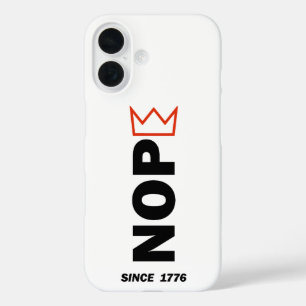NOPE. No Kings. iPhone 16 Case
