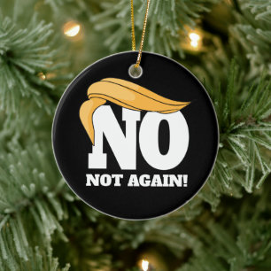 Nope Not Again Anti Trump Ceramic Tree Decoration