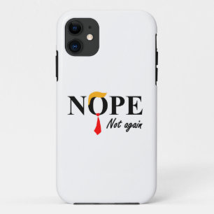 Nope. Not Again. iPhone 11 Case