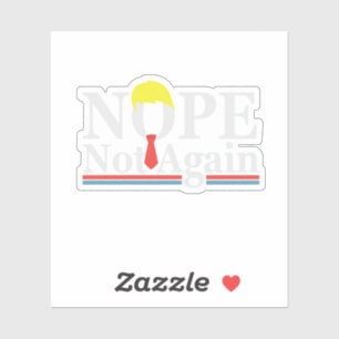 Nope Not Again Funny Presidency Republican Trump