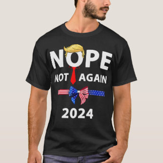 Nope Not Again Funny Sarcastic T-Shirt