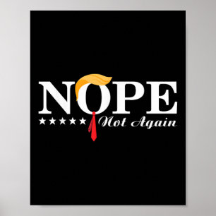 Nope Not Again Funny Trump Political Election 2024 Poster