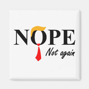Nope. Not Again. Magnet
