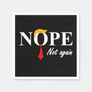Nope. Not Again. Napkin