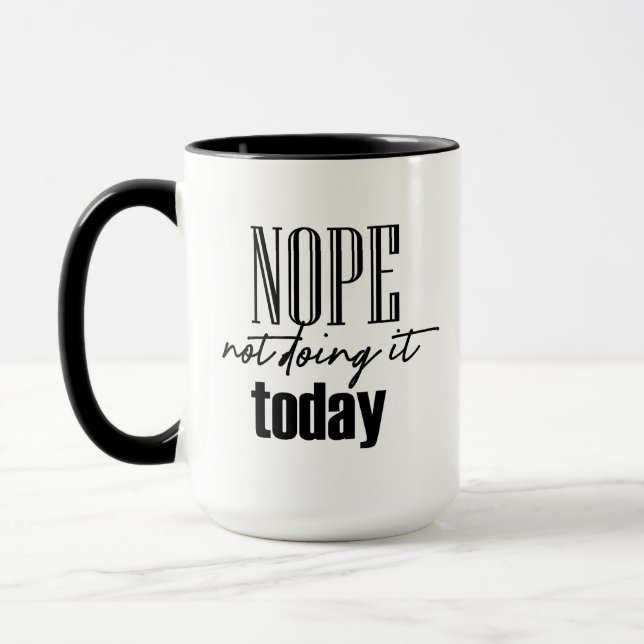 Nope Not Doing It Today Mug (Left)