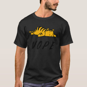 NOPE Not Gonna Do It Cool Sleepy Cat Animal     T-Shirt