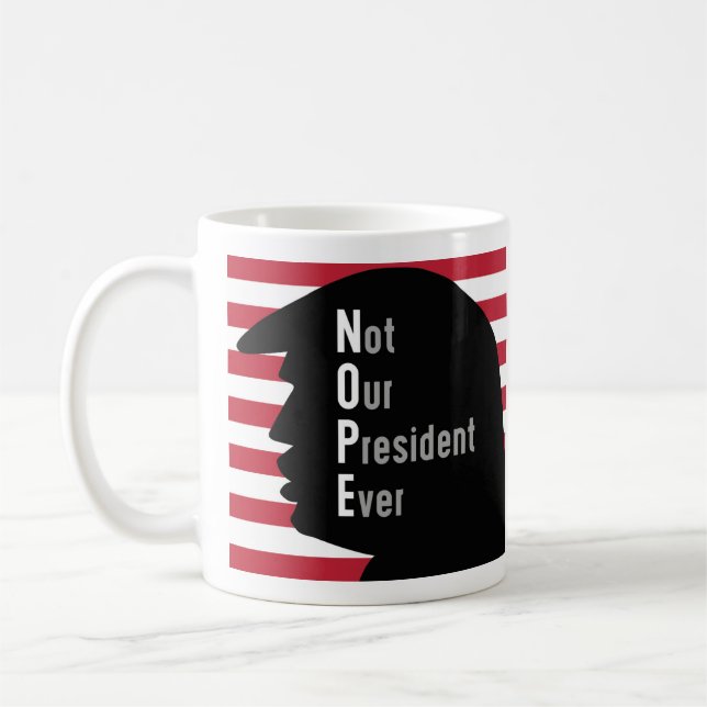 NOPE Not Our President Ever Coffee Mug (Left)