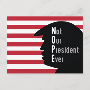 NOPE Not Out President Ever Postcard