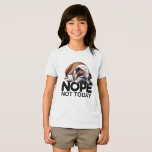 Nope Not Today Bulldog Tri-Blend Shirt