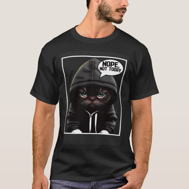 Nope Not Today Cat I Lazy Cat Nope T-Shirt (Front)
