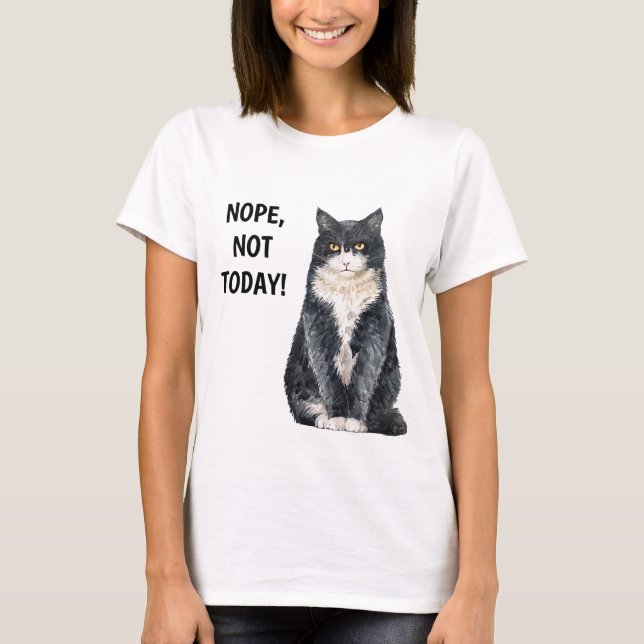 Nope Not Today Funny Cat Grouchy Grumpy T-Shirt (Front)