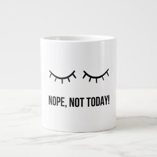 Nope, Not Today! – Funny Lazy Mood Coffee Mug