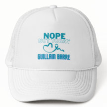 NOPE...NOT TODAY/ GUILLAIN BARRE/ AWARENESS UNISEX