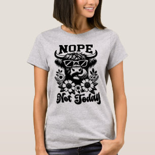 Nope Not Today Highland Cow T-Shirt