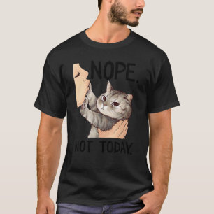 Nope Not Today Kissing Cat T-Shirt