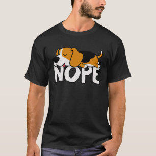 Nope Not Today Lazy Beagle Dog T-Shirt