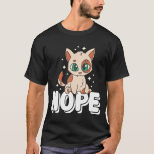 Nope Not Today Lazy Cat Kitten T-Shirt
