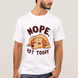 Nope. Not Today Lazy Dog Cartoon T-Shirt