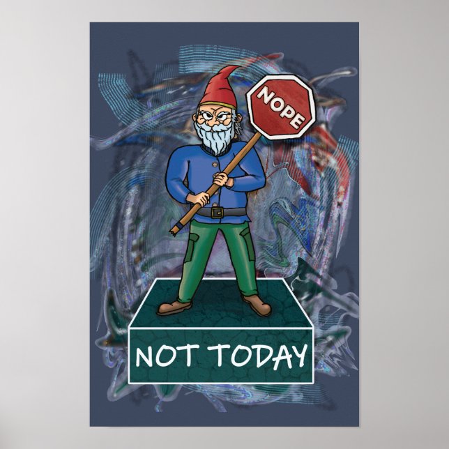 Nope Not Today meme Featuring Grumpy Gnome poster (Front)