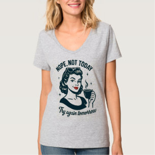 Nope Not Today Retro Coffee Quote T-Shirt