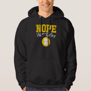 Nope Not Today Satan Not Tomorrow Either Lazy Sund Hoodie
