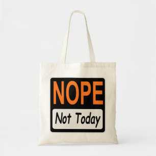 NOPE Not Today Sign #USAPatriotGraphics © Tote Bag