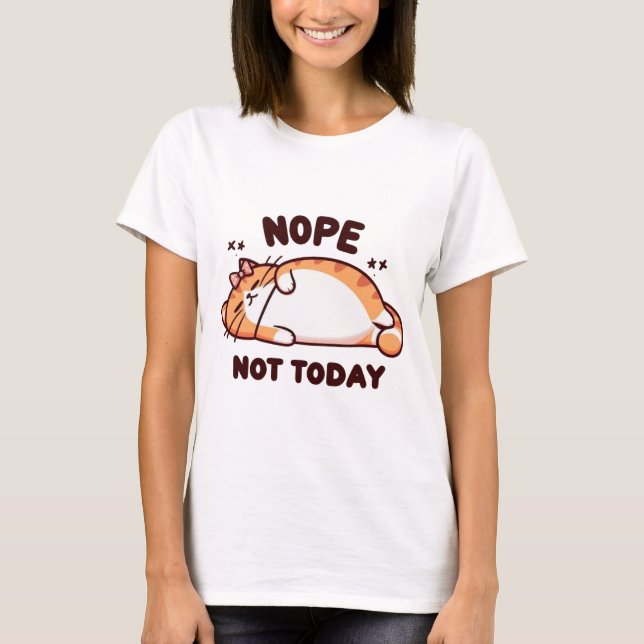 Nope Not Today Sleepy Cat with Bow T-Shirt (Front)