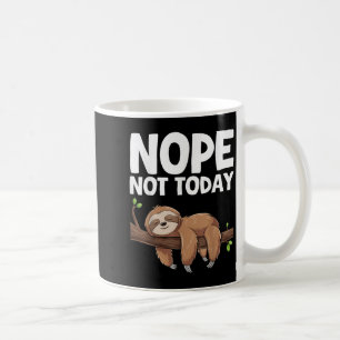 Nope Not Today Sloth  Coffee Mug